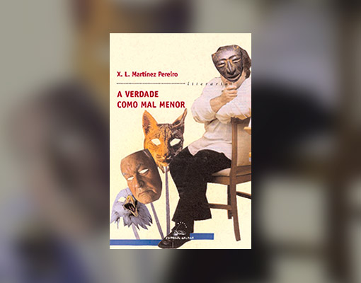 "A verdade como mal menor", Xosé Luís Martínez Pereiro